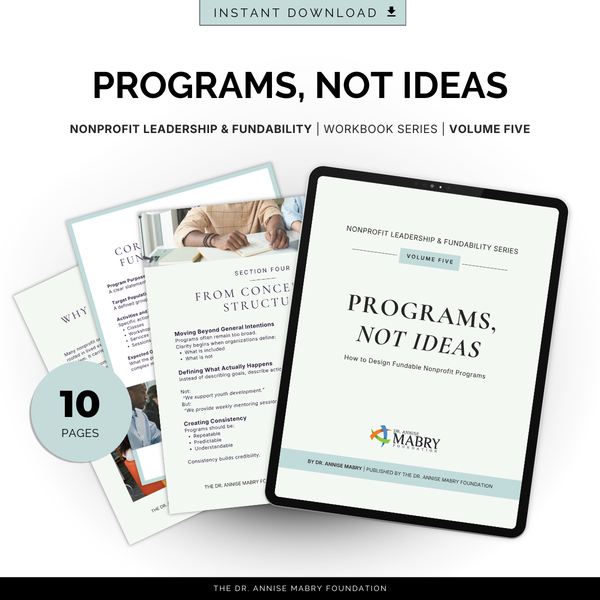 Programs, Not Ideas: A Fundability Workbook for Nonprofit Leaders (Volume 5)