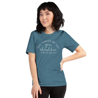 Wrote Me Off TShirt