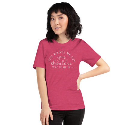Wrote Me Off TShirt
